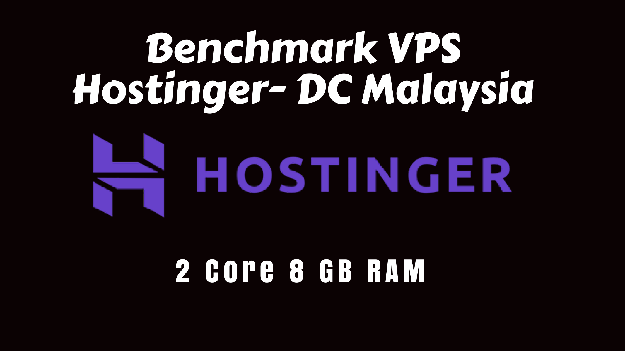 Benchmark Performa VPS Hostinger Malaysia