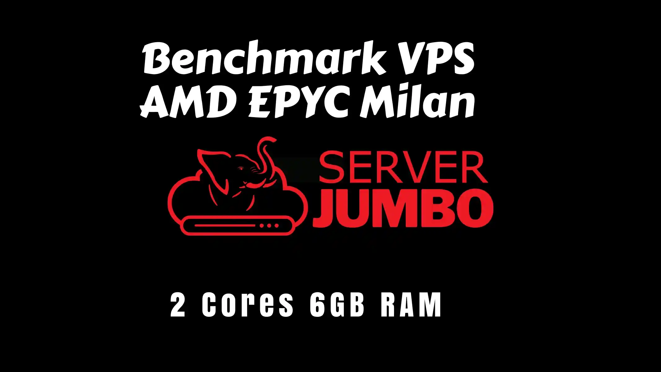 Benchmark VPS AMD EPYC Milan Server Jumbo