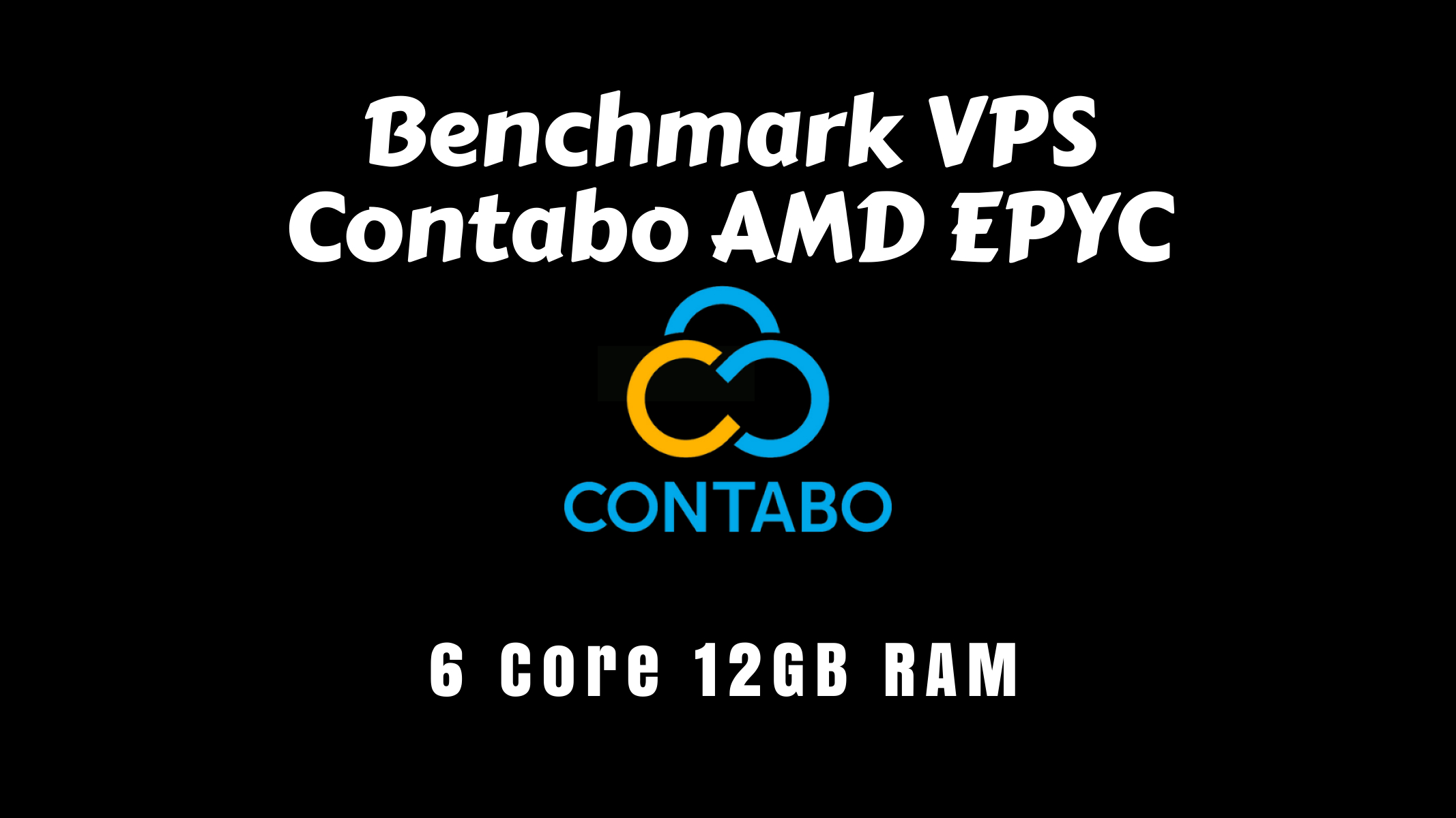 Benchmark VPS Contabo 6 Cores AMD EPYC 12GB RAM – SG
