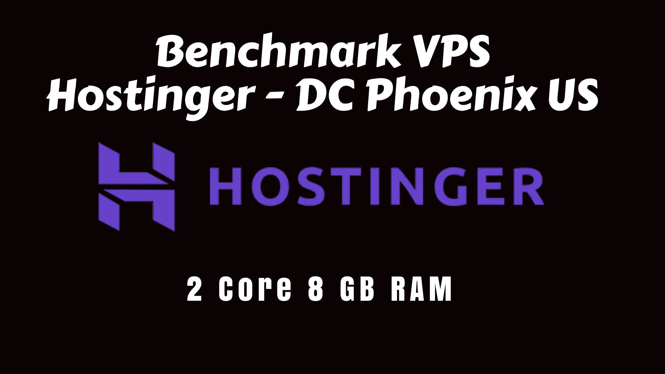 Benchmark VPS Hostinger DC Phoenix US