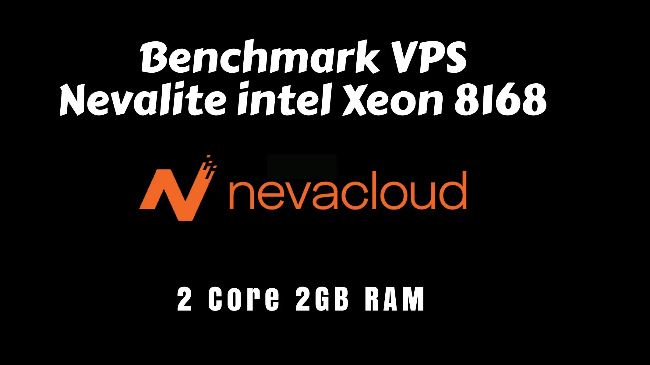 Benchmark VPS Nevalite 2 core 2 gb ram