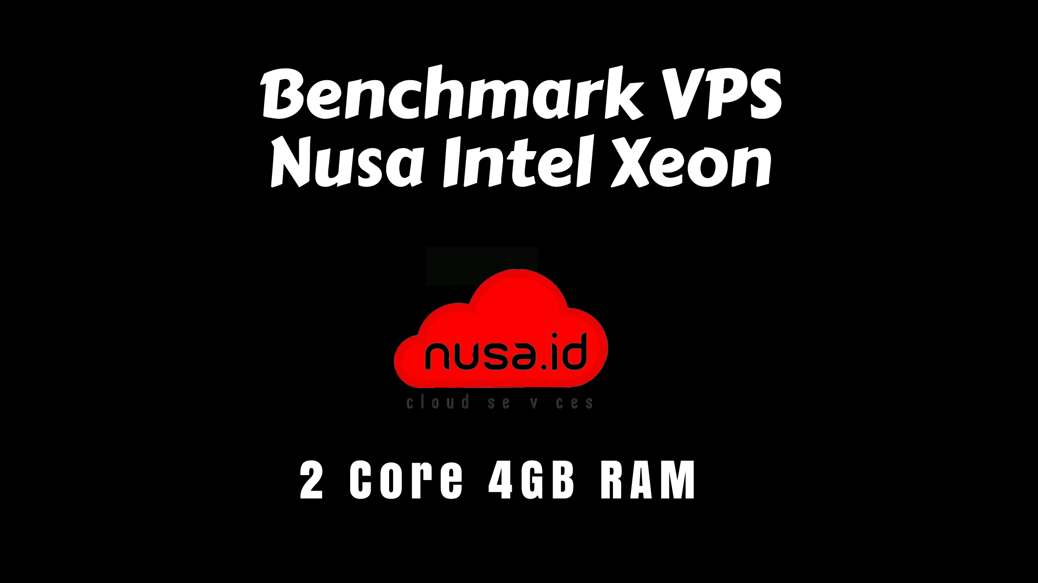 Benchmark VPS Nusa 2 Core Intel 4GB RAM DC Jakarta