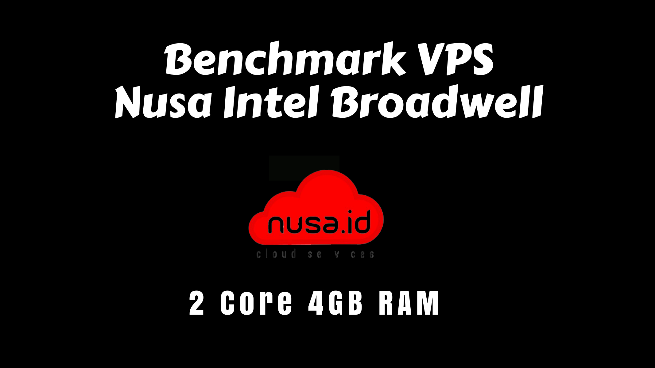 Benchmark VPS Nusa 2 Core Intel 4GB RAM DC Medan