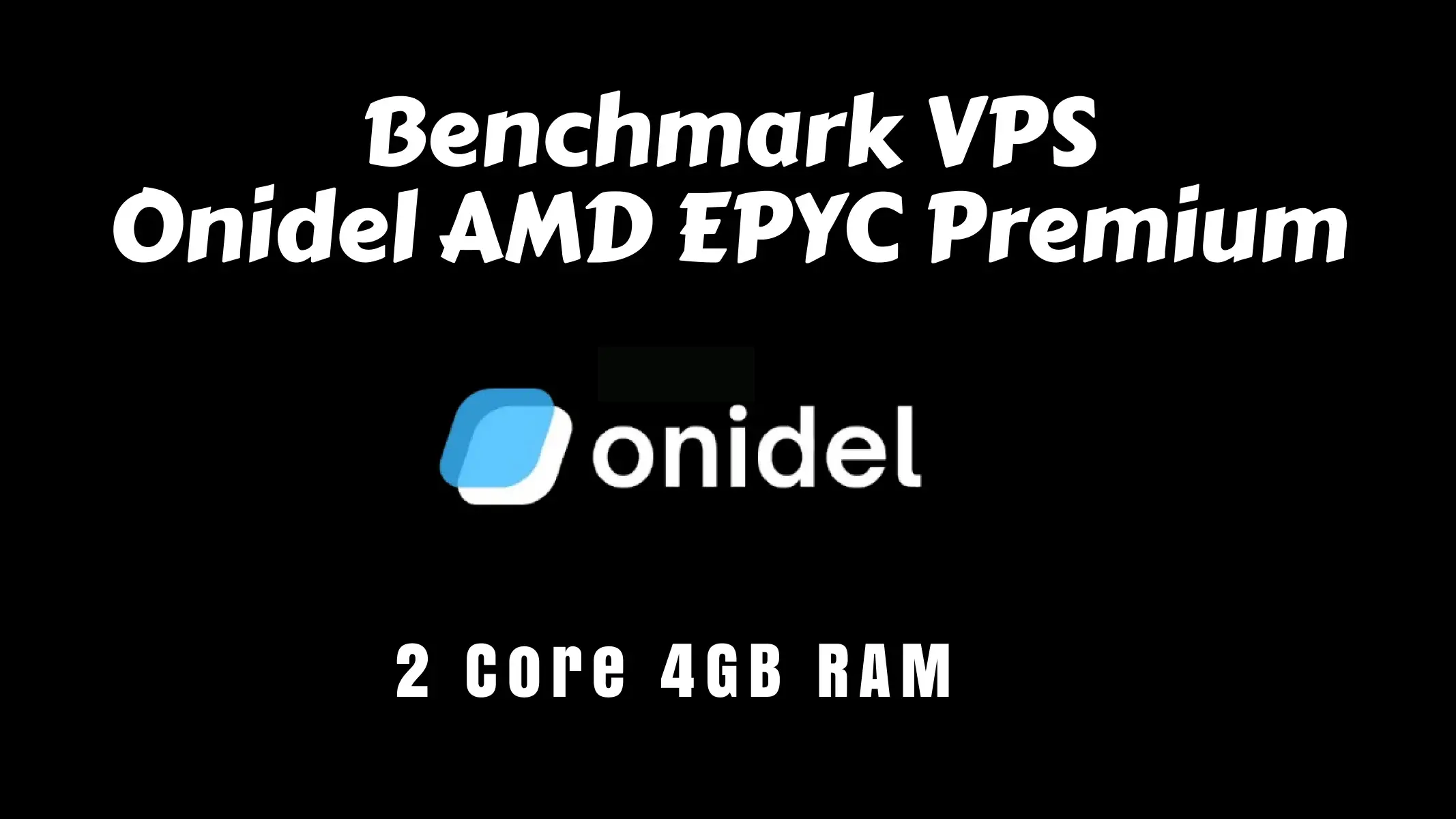 Benchmark VPS Onidel 2 Core AMD EPYC Premium 4 GB RAM